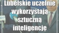 Lubelskie uczelnie wykorzystają sztuczną inteligencję