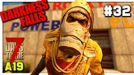 Darkness Falls 7 Days To Die | ELEKTROWNIA ATOMOWA #32 | 7D2D A19 GAMEPLAY