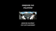 ORĘDZIE DO PILOTÓW JESZCZE SŁUŻBA¿ CZY JUŻ ZLECENIE¿ mp4 458x288