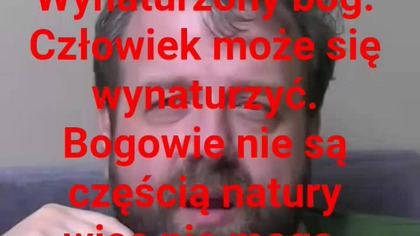 panie Krzysztofie Woźniak bogowie nie mogą się wynaturzyć.