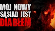 Mój nowy sąsiad jest diabłem - Reddit CreepyPasta [Lektor PL]