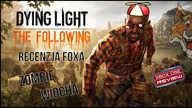 Dying Light: The Following (2016) [PC/XO/PS4] - Recenzja FoXa