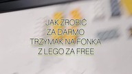 ja ZA DARMO mieć trzymak do telefonu *Z LEGO*