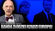 Korwin-Mikke: Banda złodziei rządzi Europą, a ludzie im przytakują! To nędza tego świata!