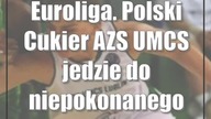 Euroliga.  Polski Cukier AZS UMCS jedzie do niepokonanego rywala