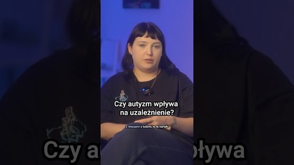 Czy autyzm i ADHD mają wpływ na uzależnienie? Moja walka z uzależnieniem
