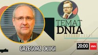 Gorąco w Luksemburgu.  Grzegorz Długi w Temacie Dnia
