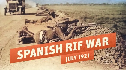 Outbreak of the Rif War - Spanish Defeat at Annual I THE GREAT WAR 1921