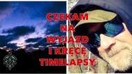 CZEKAJĄC NA WYJAZD NAKRĘCIŁEM TIMELAPSE