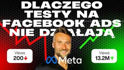 Dlaczego dla większości reklama Meta i Facebook nie działa? Testowanie i analiza reklam