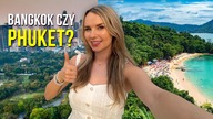 BANGKOK czy PHUKET? Gdzie żyje mi się LEPIEJ?
