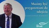 Musimy być przygotowani do odejścia - Aleksander Barkoci - KECh Ruptawa