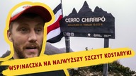 WSPINACZKA NA NAJWYŻSZY SZCZYT W KOSTARYCE - CERRO CHIRRIPO 3820