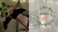 VLOGmas #12 - próba powrotu do formy!