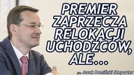 PiS zaprzecza relokacji uchodźców! Analiza komunikatów rządu i premiera.