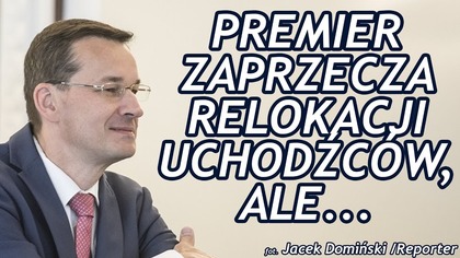 PiS zaprzecza relokacji uchodźców! Analiza komunikatów rządu i premiera.