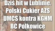 Dziś hit w Lublinie.  Polski Cukier AZS UMCS kontra KGHM BC Polkowice