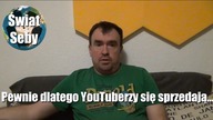 Pewnie dlatego YouTuberzy się sprzedają... | Spontan Vlog