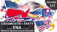 Ciekawostki i Fakty o USA - Stanach Zjednoczonych Ameryki 1/2