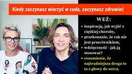 Miała 1% szans na przeżycie, ale się nie poddała.  Uwierz w cuda, a wyzdrowiejesz.