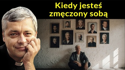 Kiedy jesteś zmęczony sobą