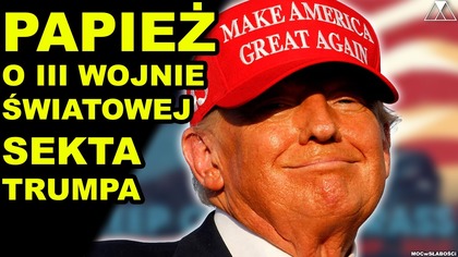 PAPIEZ O III WOJNIE SWIATOWEJ.  SEKTA TRUMPA