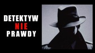 Detektyw NIE Prawdy