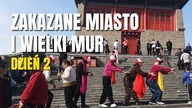 Zakazane Miasto i Wielki Mur Chiński, czyli dzień nr 2