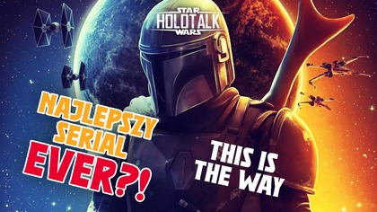 Mandalorian i Grogu  dlaczego ten duet działa idealnie?  HOLOTALK