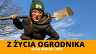 Z życia ogrodnika Marzec w moim ogrodzie warzywnym Jakie prace mam do wykonania w marcu ?