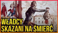 10 WŁADCOW SKAZANYCH NA SMIERC