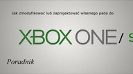 Poradnik- Jak można zmodyfikować/ zaprojektować własnego pada do Xboxa One/ S