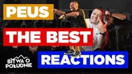 PEUS THE BEST REACTIONS | Bitwa o Południe