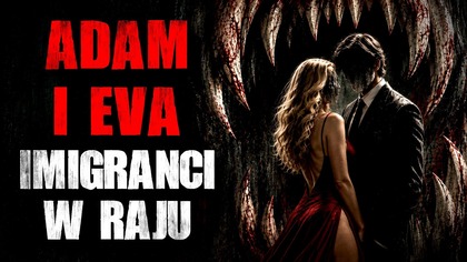 Adam i Eva: Imigranci w Raju | Historia Grozy