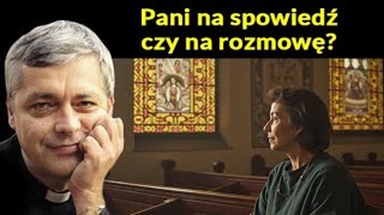 Pani na spowiedź czy na rozmowę? #pawlukiewicz