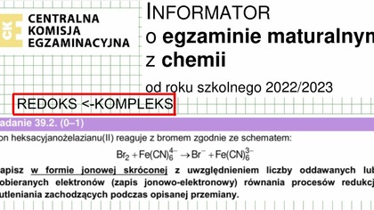 ZADANIE 39 2 CKE 2023 INFORMATOR, REDOKS BEZ STOPNI Br2+Fe(CN)6^(4-)  Br^(-) +Fe(CN)6^(3-)