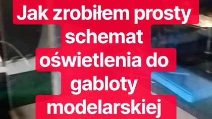 Jak robię oświetlenie do gabloty na 12volt , i prezentacja modelu na najbliższe filmy #modelarstwo