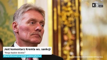 Jest komentarz Kremla ws.  sankcji.  Rosja będzie działać [KS Info]