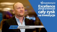 Excellence SA, Marcin Ciecierski  Przewodniczący Rady Nadzorczej, #643 ZE SPÓŁEK