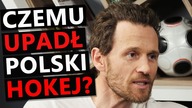 Dlaczego upadł polski hokej? Czerkawski o kłamczuchach i cwaniakach