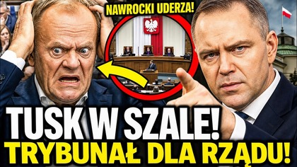 NAWROCKI WYSŁAŁ TUSKA POD TRYBUNAŁ! PREMIER WPADŁ W SZAŁ!