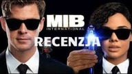 Men In Black International - RECENZJA [kino recenzje]