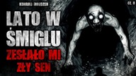 Lato w Śmiglu zesłało mi zły sen cz.  2 | Creepypasta Straszne Historie z lektorem