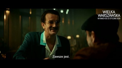 Wielka Warszawska.  Zobacz w kinie zakończenie kultowej trylogii.  Czekamy od 23. 01!