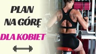 PLAN na GÓRĘ CIAŁA dla KOBIET na SIŁOWNI 