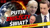 Putin ZRUJNUJE ŚWIAT - gen.  Tomasz DREWNIAK, Krzysztof BOSAK [Wieczorny Express