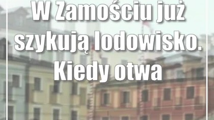 W Zamościu już szykują lodowisko.  Kiedy otwarcie?