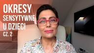 Okresy sensytywne u dzieci cz. 2