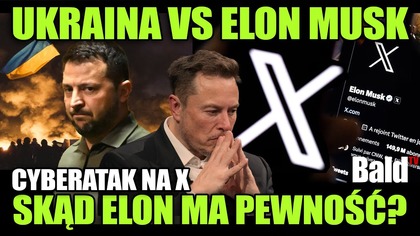 CYBERATAK NA X: CZY MUSK MA RACJĘ OSKARŻAJĄC UKRAINĘ?