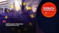 Uczestnicy Debaty wyborczej Gazeta pl o stosunku do obecności Polski w Unii